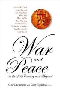 Lundestad Geir War And Peace In The 20th Century And Beyond The Nobel Centennial Symposium