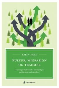 Kultur, Migrasjon Og Traumer Av Karin Holt