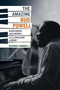 Ramsey, Guthrie P. The Amazing Bud Powell (0520243919)