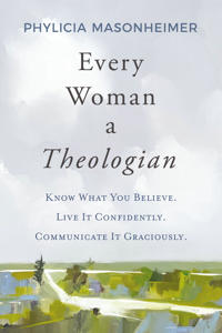 Every Woman A Theologian Av Phylicia Masonheimer