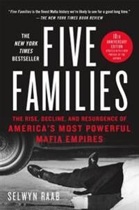 Raab Selwyn Five Families: The Rise Decline and Resurgence of America's Most Powerful Mafia Empires