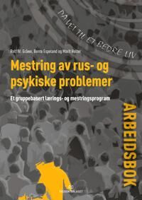 Mestring Av Rus- Og Psykiske Problemer Av Bente Espeland, Rolf W. Gråwe, Marit Holter
