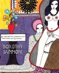 Iannone Dorothy Dorothy Iannone - You Who Read Me with Passion Must Forever be My Friends
