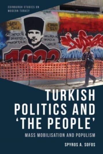 Turkish Politics and 'the People'  Mass Mobilisation and Populism