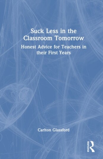 Suck Less in the Classroom Tomorrow Suck Less in the Classroom Tomorrow