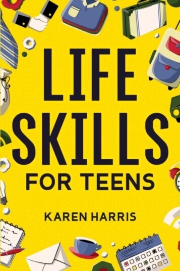 Life Skills for Teens Life Skills for Teens