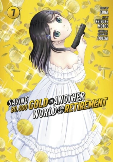 Saving 80,000 Gold in Another World for My Retirement 7 (Manga) Saving 80,000 Gold in Another World for My Retirement 7 (Manga)