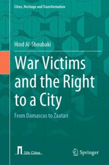 War Victims And The Right To A City Av Hind Al-Shoubaki