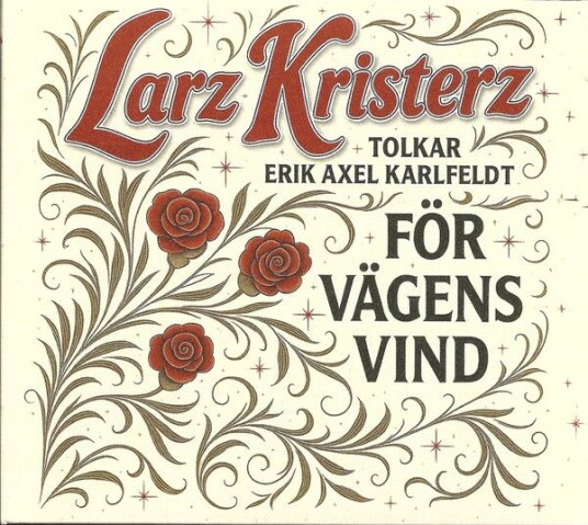 Larz Kristerz   För Vägens Vind   Tolkar Erik Axel Karlfeldt CD