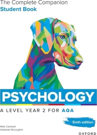 A Level Psychology: The Complete Companions for AQA Psychology A Level: Year 2 Student Book 6th Edition A Level Psychology: The Complete Companions for AQA Psychology A Level: Year 2 Student Book 6th Edition