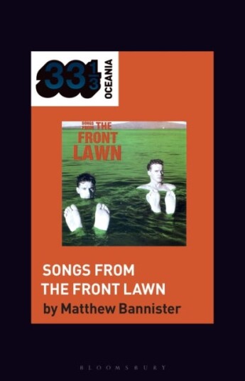 The Front Lawn'S Songs From The Front Lawn Av Matthew (Postgraduate Theory Supervisor E Pukenga Kirikiriroa/hamilton Aotearoa/new Zealand) Bannis