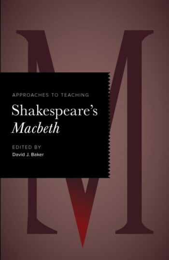 Approaches to Teaching Shakespeare's Macbeth