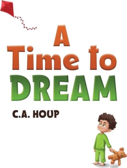A Time to Dream A Time to Dream