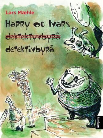 Harry Og Ivars Detektivbyrå Av Lars Mæhle