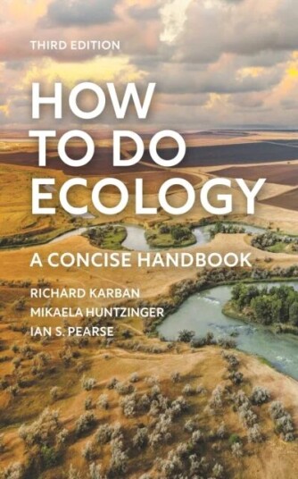 How To Do Ecology Av Richard Karban, Mikaela Huntzinger, Ian S. Pearse