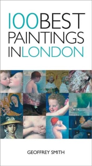 100 Best Paintings In London Av Geoffrey Smith