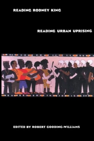 Reading Rodney King/reading Urban Uprising