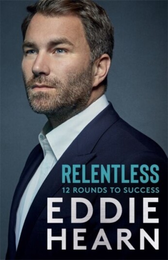 Relentless Av Eddie Hearn