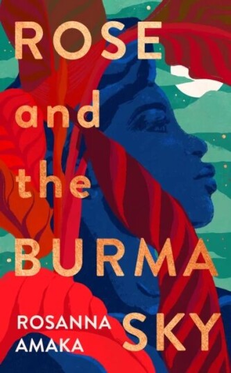 Rose And The Burma Sky Av Rosanna Amaka