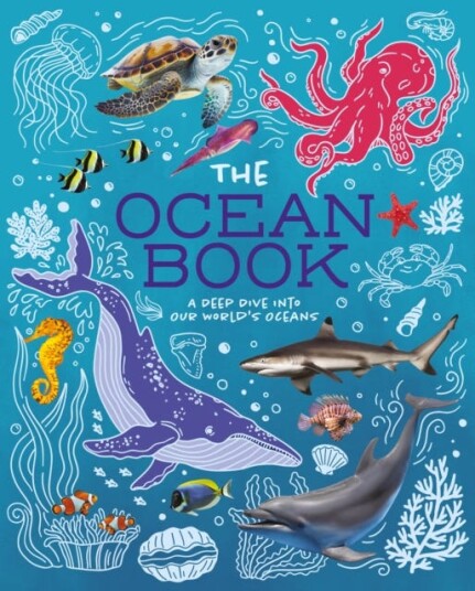 The Ocean Book A Deep Dive into Our World's Oceans