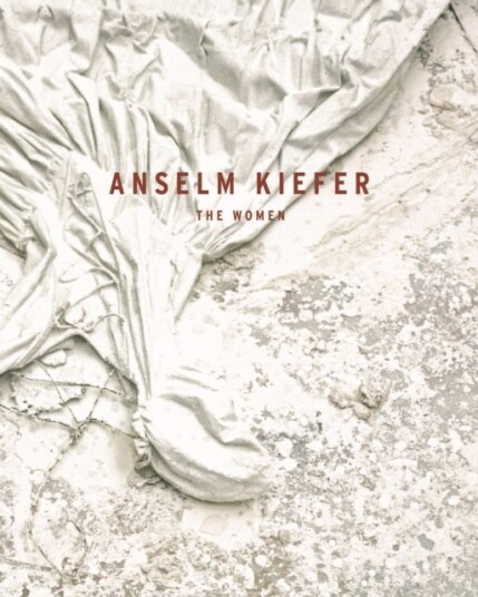 Anselm Kiefer The Women Anselm Kiefer The Women