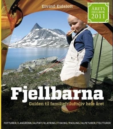 Fjellbarna guiden til familiefriluftsliv året rundt : fotturer langrenn alpint klatring fiske padling alpeturer teltturer