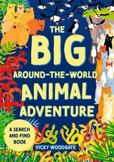 The Big Around the World Animal Adventure The Big Around the World Animal Adventure
