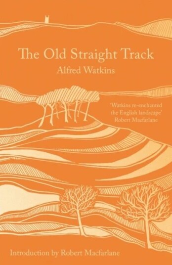 The Old Straight Track Av Alfred Watkins
