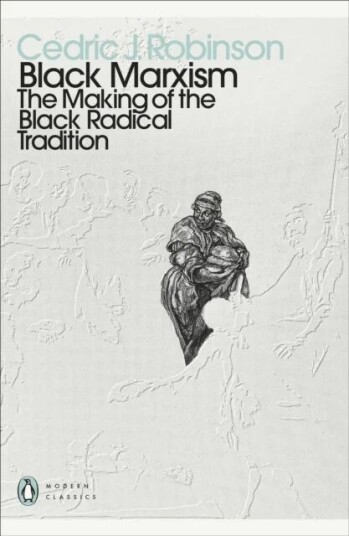 Black Marxism Av Cedric J. Robinson