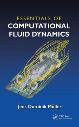 Essentials of Computational Fluid Dynamics Essentials of Computational Fluid Dynamics