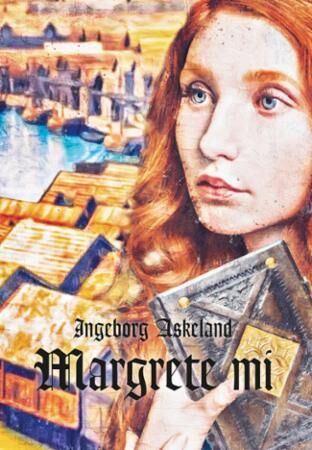Margrete Mi Av Ingeborg Askeland