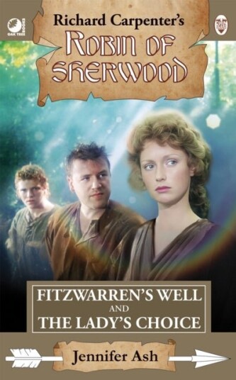 Robin of Sherwood Fitzwarren's Well & The Lady's Choice