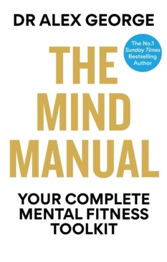 The Mind Manual  Your Complete Mental Fitness Toolkit