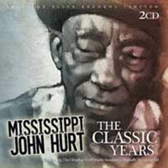 Mississippi John Hurt The Classic Years CD Mississippi John Hurt The Classic Years CD