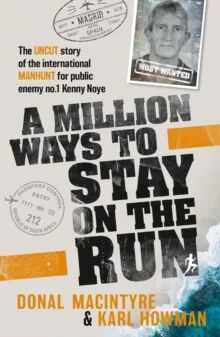 A Million Ways To Stay On The Run Av Donal Macintyre