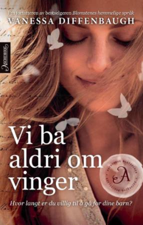 Vi ba aldri om vinger av Vanessa Diffenbaugh - Aschehoug & Co Roman