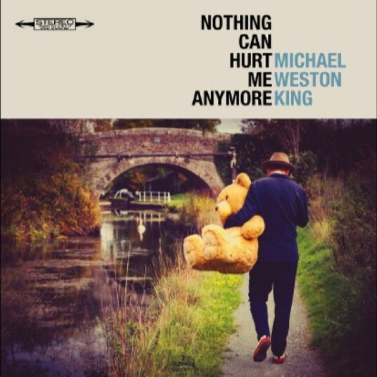 Michael Weston King Nothing Can Hurt Me Anymore CD