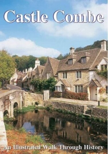 Castle Combe An Illustrated Walk Through History