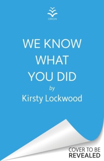 We Know What You Did We Know What You Did