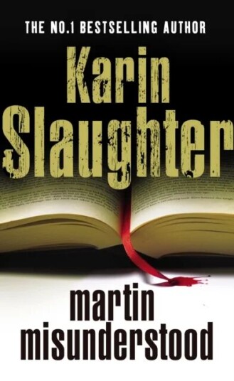 Martin Misunderstood Av Karin Slaughter Martin Misunderstood Av Karin Slaughter