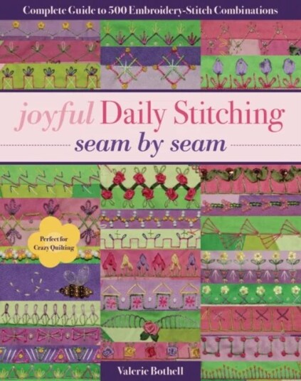 Joyful Daily Stitching - Seam By Seam Av Valerie Bothell