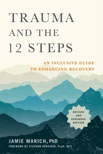 Trauma And The 12 Steps Av Jamie Marich Trauma And The 12 Steps Av Jamie Marich