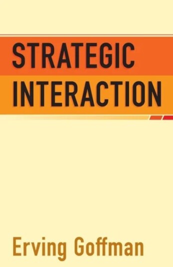Strategic Interaction Av Erving Goffman