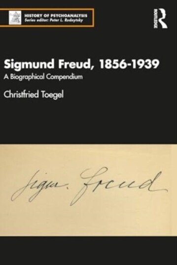 Sigmund Freud, 18561939 A Biographical Compendium