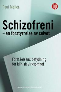 Schizofreni - En Forstyrrelse Av Selvet Av Paul Møller