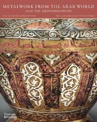 Metalwork From The Arab World And The Mediterranean Av Doris Behrens-Abouseif