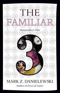 The Familiar, Volume 3 Av Mark Z. Danielewski