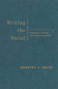 Smith Dorothy E. Writing the Social