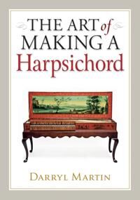 Art Of Making A Harpsichord Av Darryl Martin