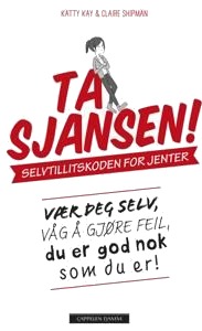 Ta Sjansen! Av Katty Kay, Claire Shipman
